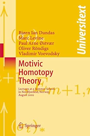 motivic homotopy theory lectures at a summer school in nordfjordeid norway august 2002 1st edition bjorn ian