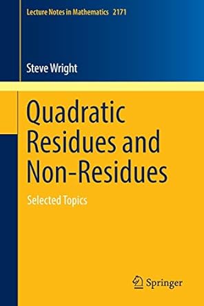 quadratic residues and non residues selected topics 1st edition steve wright 3319459546, 978-3319459547
