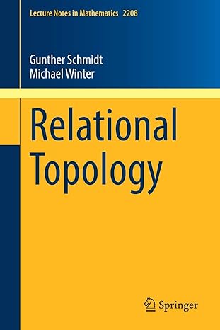 relational topology 1st edition gunther schmidt ,michael winter 331974450x, 978-3319744506