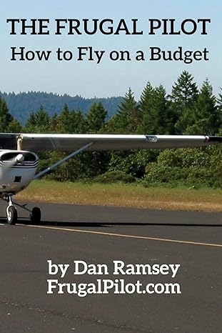 the frugal pilot how to fly on a budget 1st edition dan ramsey 0970613105, 978-0970613103