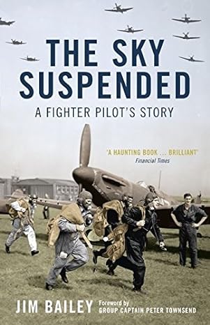 the sky suspended a fighter pilots story 1st edition jim bailey 0747577730, 978-0747577737
