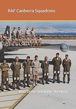 raf canberra squadrons 1st edition ken delve ,john sheehan 1916030920, 978-1916030923