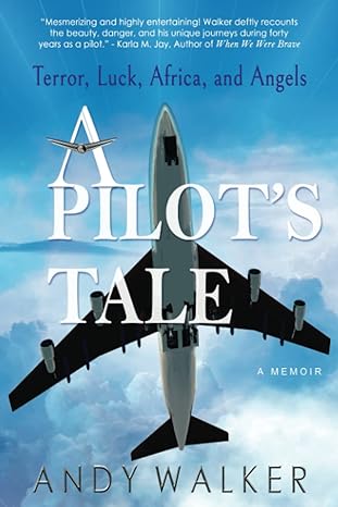 a pilots tale terror luck africa and angels 1st edition andy walker 0578292769, 978-0578292762