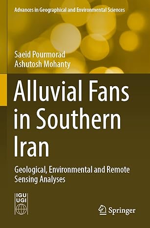 alluvial fans in southern iran geological environmental and remote sensing analyses 1st edition saeid