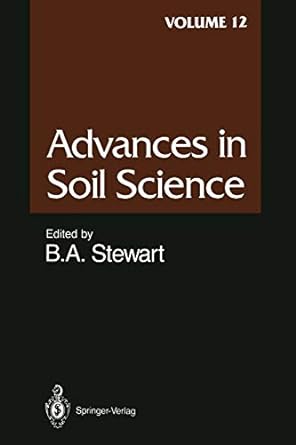 advances in soil science volume 12 1st edition s k jalota ,b d kay ,s komarneni ,p b malla ,e murad ,s s