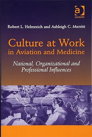 culture at work in aviation and medicine 2nd edition robert l helmreich ,ashleigh c merritt 0754619044,