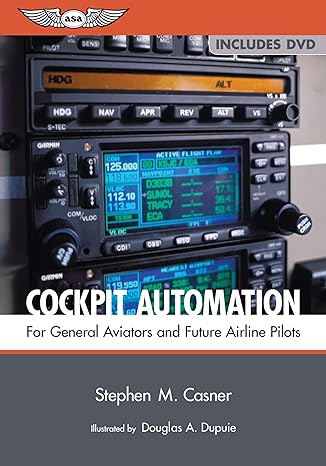 cockpit automation for general aviators and future airline pilots 1st edition stephen m casner ,douglas a