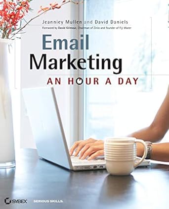 email marketing an hour a day 1st edition jeanniey mullen ,david daniels ,david gilmour 0470386738,