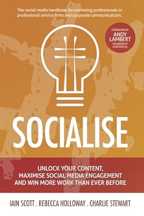 socialise unlock your content maximise social media engagement and win more work than ever before 1st edition