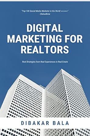 digital marketing for realtors 1st edition dibakar bala 979-8886674057