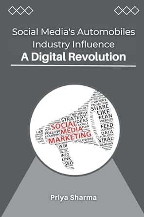 social medias automobiles industry influence a digital revolution 1st edition priya sharma 8895903110,
