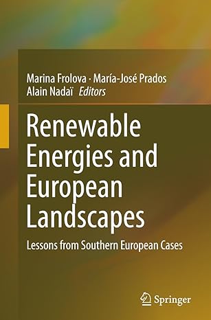 renewable energies and european landscapes lessons from southern european cases 1st edition marina frolova