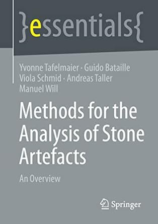methods for the analysis of stone artefacts an overview 1st edition yvonne tafelmaier ,guido bataille ,viola