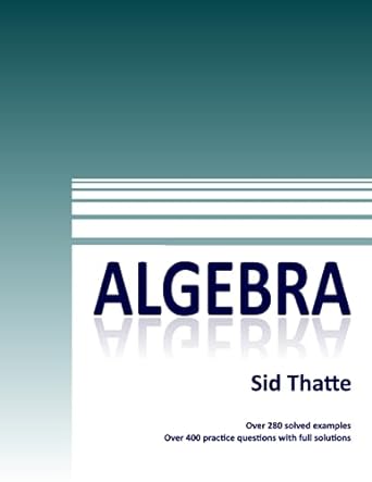 algebra 1st edition sid thatte 1539969460, 978-1539969464