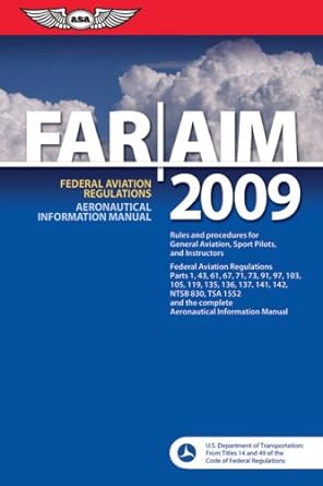 far/aim 2009 federal aviation regulations/aeronautical information manual 1st edition federal aviation