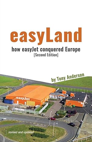 easyland how easyjet conquered europe 2nd edition tony anderson 1786237806, 978-1786237804
