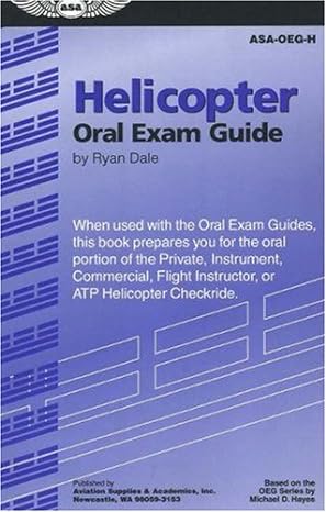helicopter oral exam guide when used with the oral exam guides this book prepares you for the oral portion of
