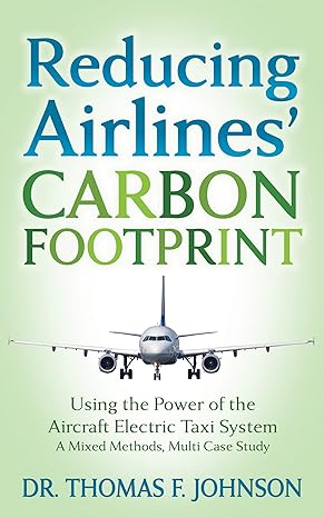 reducing airlines carbon footprint using the power of the aircraft electric taxi system 1st edition dr thomas