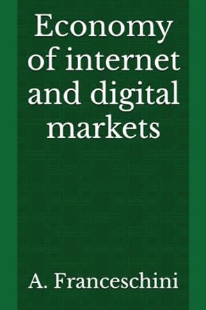economy of internet and digital markets 1st edition a franceschini 979-8386345105