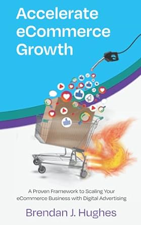 accelerate ecommerce growth a proven framework to scaling your ecommerce business with digital advertising