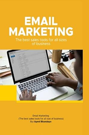 email marketing the best sales tools for all sizes of business 1st edition ekundayo ayeni 979-8522775421