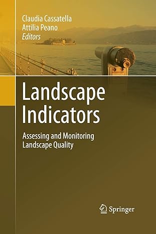 landscape indicators assessing and monitoring landscape quality 2011th edition claudia cassatella ,attilia