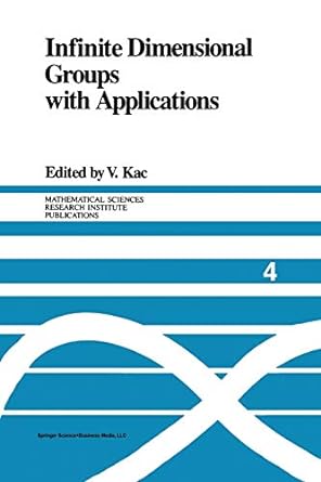 infinite dimensional groups with applications 1st edition victor kac 146127012x, 978-1461270126