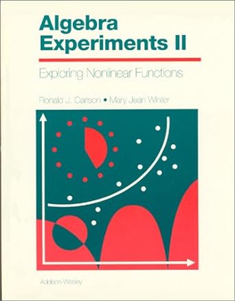 algebra experiments ii exploring nonlinear functions 1st edition ronald j carlson ,mary jean winter