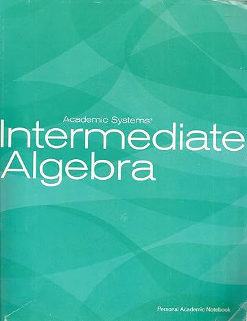 academic systems intermediate algebra 1st edition d patrick kinney 0741913658, 978-0741913654