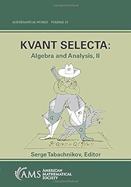 kvant selecta algebra and analysis ii 1st edition serge tabachnikov 0821819151, 978-0821819159