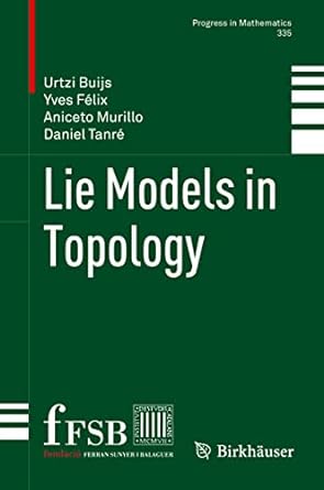 lie models in topology 1st edition urtzi buijs ,yves f lix ,aniceto murillo ,daniel tanr 303054432x,