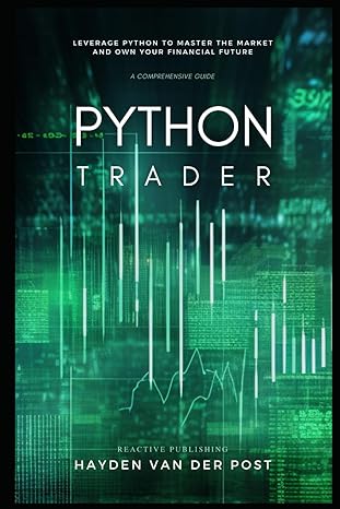 a comprehensive guide python trader 1st edition hayden van der post 979-8871794579