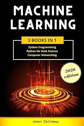 machine learning 3 books in 1 python programming python for data science computer networking 1st edition