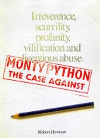 irreverence scurrility profanity vilification and digentious abuse monty python the case against 1st edition