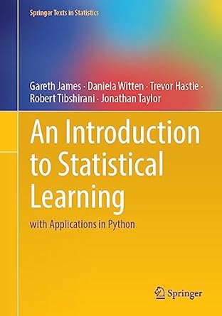 an introduction to statistical learning with applications in python 1st edition gareth james, daniela witten,