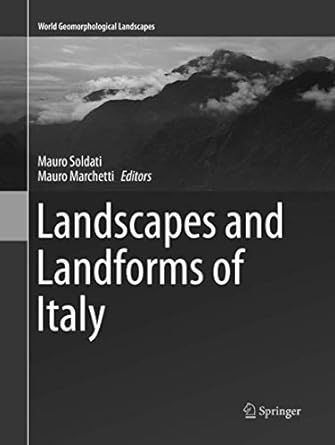 landscapes and landforms of italy 1st edition mauro soldati ,mauro marchetti 3319799037, 978-3319799032