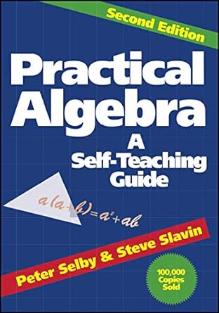 practical algebra a self teaching guide 2nd edition steve slavin ,peter h selby 0471530123, 978-0471530121