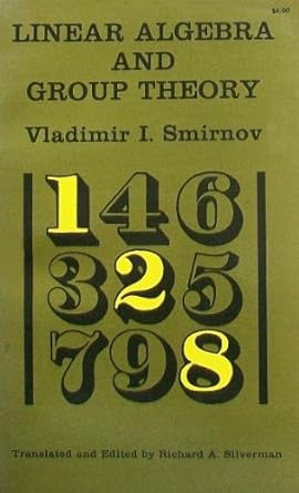 linear algebra and group theory 1st edition vladimir ivanovich smirnov ,richard a silverman 0486626245,