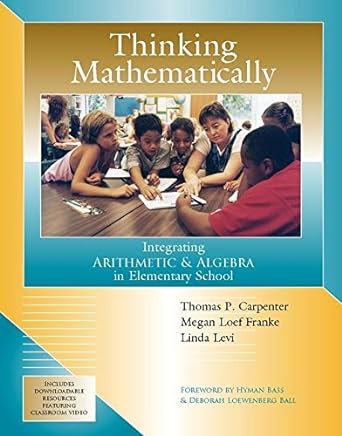 thinking mathematically integrating arithmetic and algebra in elementary school 1st edition thomas p
