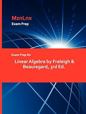 exam prep for linear algebra 3rd edition beauregard fraleigh beauregard ,mznlnx 1428869441, 978-1428869448