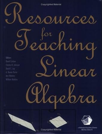 resources for teaching linear algebra 1st edition david carlson ,charles r johnson ,david c lay ,a duane