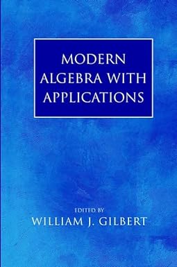 modern algebra with applications 1st edition william j gilbert 0471235431, 978-0471235439
