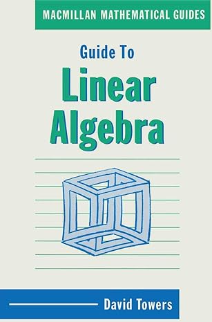guide to linear algebra 1st edition david a towers 033343627x, 978-0333436271