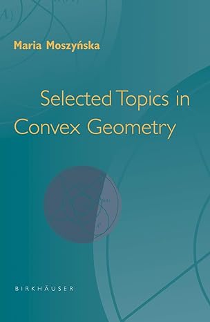 selected topics in convex geometry 1st edition maria moszynska 0817643966, 978-0817643966