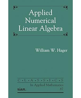 applied numerical linear algebra 1st edition william w hager 1611976855, 978-1611976854