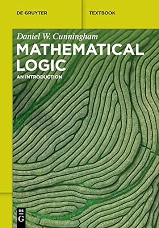 mathematical logic an introduction 1st edition daniel cunningham 3110782014, 978-3110782011