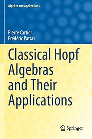 classical hopf algebras and their applications 1st edition pierre cartier ,fr d ric patras 3030778479,
