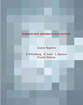 linear algebra 4th international edition stephen h friedberg 1292026502, 978-1292026503