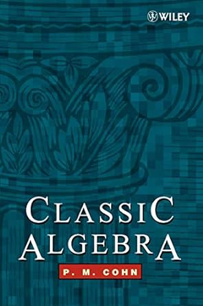classic algebra 1st edition p m cohn 0471877328, 978-0471877325