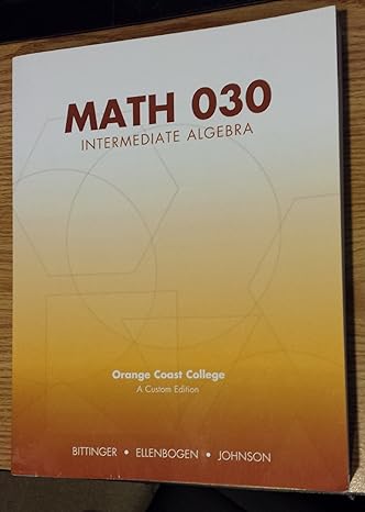 math 030 intermediate algebra orange coast college 1st edition marvin l bittinger ,david j ellenbogen